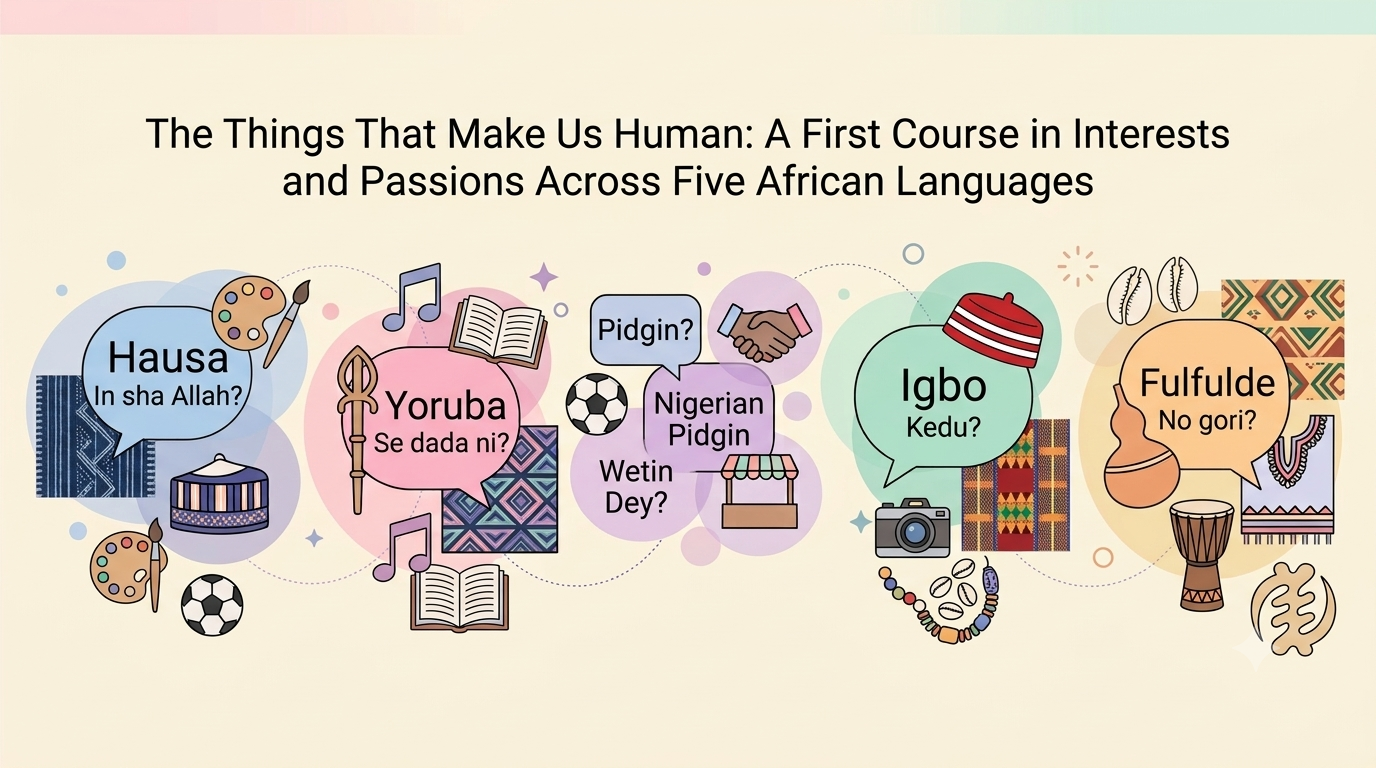 The Things That Make Us Human: A First Course in Interests and Passions Across Five African Languages