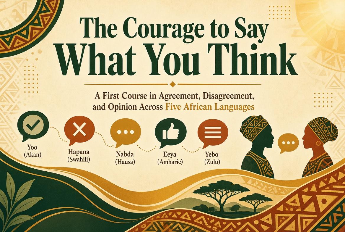 The Courage to Say What You Think: A First Course in Agreement, Disagreement, and Opinion Across Five African Languages